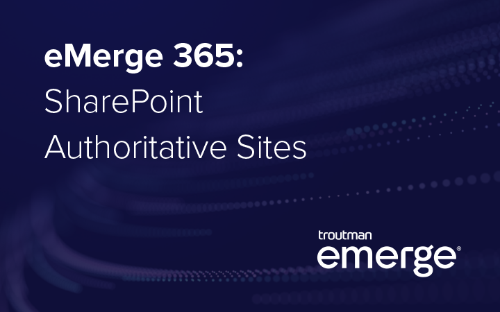 eMerge 365 Alert: SharePoint Authoritative Sites